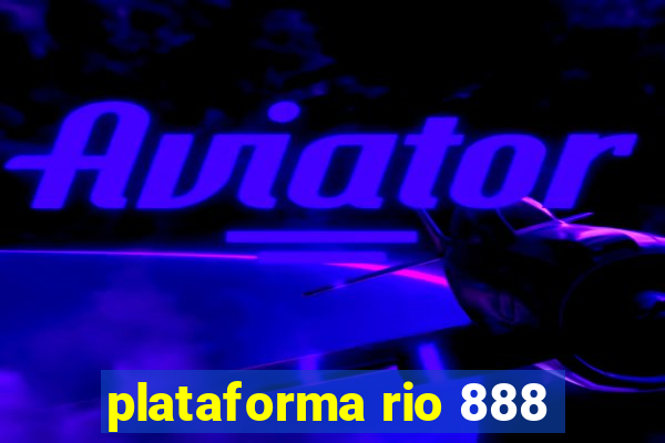 plataforma rio 888